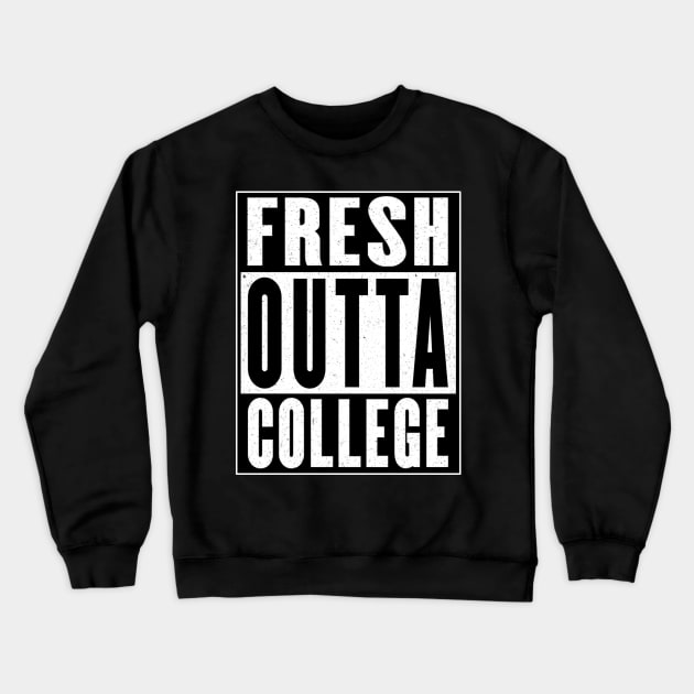 Fresh Outta College Crewneck Sweatshirt by Vitalitee